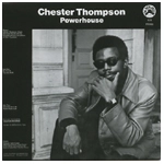 CHESTER THOMPSON / チェスター・トンプソン / パワー･ハウス