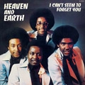 HEAVEN AND EARTH / ヘヴン&アース / アイ･キャント･シーム･トゥ･フォーゲッ