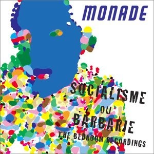 MONADE / モナード / SOLCIALISME OU BARBARIE