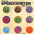 SPEEDOMETER / スピードメーター / ディス・イズ・スピードメーターＶＯＬ．２