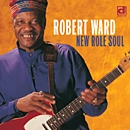 ROBERT WARD / ロバート・ウォード / ニュー・ロール・ソウル