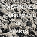 CONSTANTINES / コンスタンティンズ / ＴＯＵＲＮＡＭＥＮＴ　ＯＦ　ＨＥＡＲＴＳ