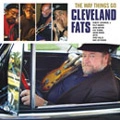 CLEVELAND FATS / クリーヴランド・ファッツ / ザ・ウェイ・シングス・ゴー