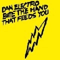 DAN ELECTRO / ダン・エレクトロ / ＢＩＴＥ　ＴＨＥ　ＨＡＮＤTHAT FEEDS YOU