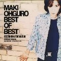 MAKI OHGURO / 大黒摩季 / BEST OF BEST~All Singles Collection