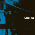 9MILES / 万感の想いを込めて