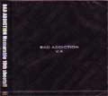 V.A. / オムニバス / ＢＡＤ　ＡＤＤＩＣＴＩＯＮ