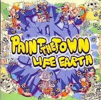 LIFE EARTH / ＰＡＩＮＴ　ＴＨＥ　ＴＯＷＮ