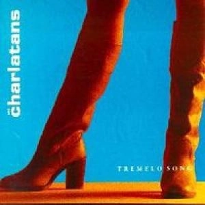 CHARLATANS (UK) / シャーラタンズ (UK) / TREMELO SONG