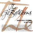 GO-BETWEENS / ゴー・ビトウィーンズ / SEND ME A LULLABY