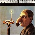 ALAN HULL / アラン・ハル / PIPEDREAM