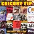CHICORY TIP / チッコリー・チップ / SINGLES COLLECTION