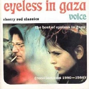 EYELESS IN GAZA / アイレス・イン・ギャザ / VOICE-BEST OF EYELESS IN GAZA