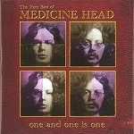 MEDICINE HEAD / メディスン・ヘッド / ONE AND ONE IS ONE-THE VERY BEST OF MEDICI