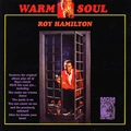 ROY HAMILTON / ロイ・ハミルトン / WARM SOUL