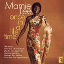 MAMIE LEE / ONCE IN A LIFE TIME