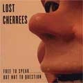 LOST CHERREES / FREE TO SPEAK