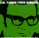 CAL TJADER / カル・ジェイダー / FRIED BANANAS