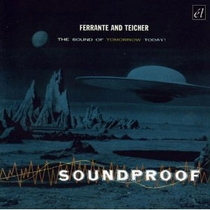 FERRANTE & TEICHER / フェランテ & タイシャー / SOUNDPROOF THE SOUND