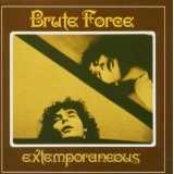 BRUTE FORCE / ブルート・フォース / EXTEMPORANEOUS