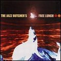 JAZZ BUTCHER CONSPIRACY / ジャズ・ブッチャー・コンスピラシー / JAZZ BUTCHER'S FREE LUNCH