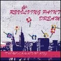 REVOLVING PAINT DREAM / FLOWERS IN THE SKY:THE ENIGMA OF THE REVOL