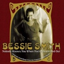 BESSIE SMITH / ベッシー・スミス / NOBODY KNOWS YOU WHEN YOU'RE DOWN AND OUT