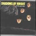 SHADOWS OF KNIGHT / シャドウズ・オブ・ナイト / SHAKE!