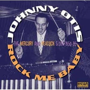JOHNNY OTIS / ジョニー・オーティス / ROCK ME BABY