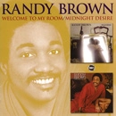 RANDY BROWN / ランディ・ブラウン / WELCOME TO MY ROOM + MIDNIGHT DESIRE