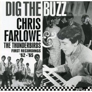 CHRIS FARLOWE & THE THUNDERBIRDS / DIG THE BUZZ