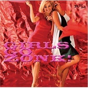V.A. (DREAM BABES) / GIRLS GO ZONK!! - US BEAT CHICKS & HARMONY HONEYS