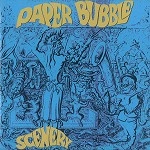 PAPER BUBBLE / ペーパー・バブル / SCENERY