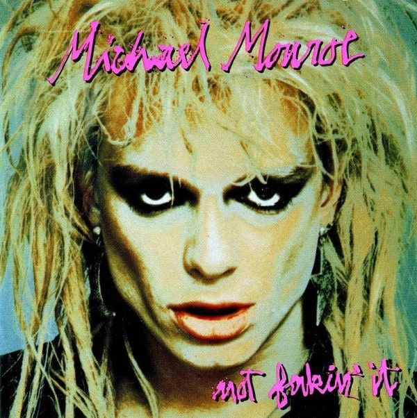 MICHAEL MONROE / マイケル・モンロー / NOT FAKIN'IT