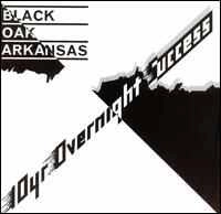 BLACK OAK ARKANSAS / ブラック・オーク・アーカンソー / 10 YR OVERNIGHT SUCCESS