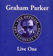 GRAHAM PARKER / グレアム・パーカー / OFFICIAL ART VANDELAY TAPES LIVE 1
