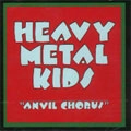 HEAVY METAL KIDS / ヘヴィ・メタル・キッズ / ANVIL CHORUS