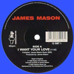 JAMES MASON / ジェームズ・メイソン / I WANT YOUR LOVE