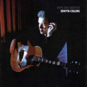 EDWYN COLLINS / エドウィン・コリンズ / HOPE & DESPAIR
