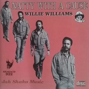WILLIE WILLIAMS / ウィリー・ウィリアムス / NATTY WITH A CAUSE