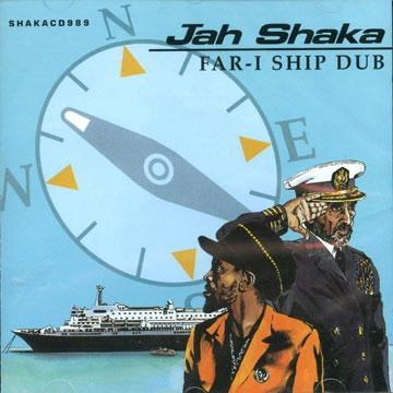 JAH SHAKA / ジャー・シャカ / FAR-I SHIP DUB