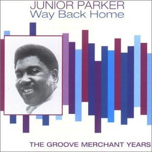 JUNIOR PARKER / ジュニア・パーカー / WAY BACK HOME : LAST SESSIONS
