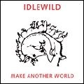IDLEWILD / アイドル・ワイルド / MAKE ANOTHER WORLD