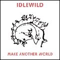 IDLEWILD / アイドル・ワイルド / MAKE ANOTHER WORLD