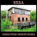 EZRA / SONGS FROM PENNSYLVANIA