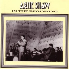ARTIE SHAW / アーティー・ショウ / IN THE BEGINNING