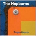 HEPBURNS / ヘップバーンズ / TROJAN HEARSE