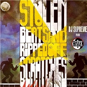 DJ SUPREME / STOLEN BEATS & RIPPED OFF