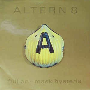 ALTERN 8 / オルタネイト / FULL ON..MASK HYSTERIA