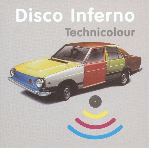DISCO INFERNO / ディスコ・インフェルノ / TECHNICOLOUR